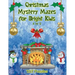 Christmas Mystery Mazes for Bright Kids 8-12