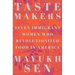 Taste Makers: Seven Immigrant Women Who Revolutionized Food in America