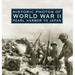 Historic Photos of World War II: Pearl Harbor to Japan