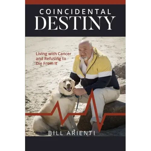 Coincidental Destiny: Living with Cancer and Refusing to Die From It