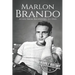 Marlon Brando: A Life from Beginning to End
