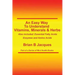 An Easy Way To Understand Vitamins, Minerals & Herbs: Also Included: Essential Fatty Acids, Enzymes & Amino Acids