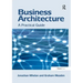 Business Architecture: A Practical Guide