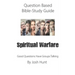 Question-based Bible Study Guide -- Spiritual Warfare: Good Questions Have Groups Talking