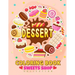 Dessert Coloring Book: Cupcake, Donut, Cake and Friend For Teen, Girls, Kids, Adults