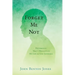 Forget Me Not: Determined That I Would Live My Life as God Intended