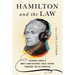 Hamilton and the Law: Reading Today's Most Contentious Legal Issues through the Hit Musical