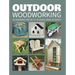 Outdoor Woodworking: 20 Inspiring Projects to Make from Scratch