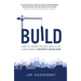 Build: How To Create Private Wealth As A Successful Property Developer