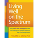 Living Well on the Spectrum: How to Use Your Strengths to Meet the Challenges of Asperger Syndrome/High-Functioning Autism