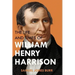 The Life and Times of William Henry Harrison