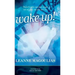 Wake Up!: There's only one way to get out of that rut you are in...