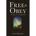 Free To Obey: The Diary of a Zen Calvinist