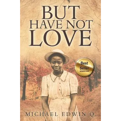 But Have Not Love