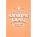 Healthier Living Naturally: Health and Wellness Guide