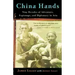 China Hands: Nine Decades of Adventure, Espionage, and Diplomacy in Asia