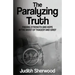 The Paralyzing Truth: Finding Strength and Hope in the Midst of Tragedy and Grief