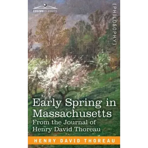 Early Spring in Massachusetts: From the Journal of Henry David Thoreau