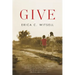 Give, a Novel