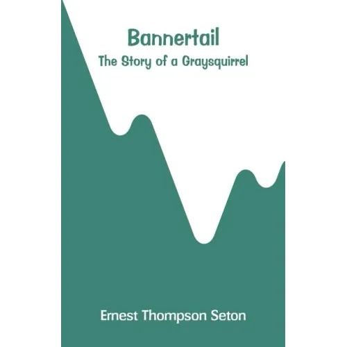 Bannertail: The Story of a Graysquirrel