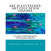Art is 4 Everyone: Art Education Lessons