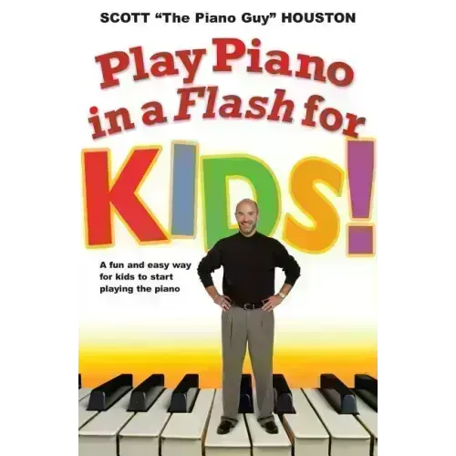 Play Piano in a Flash for Kids!: A Fun and Easy Way for Kids to Start Playing the Piano