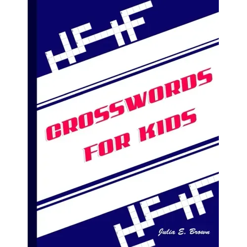 Crosswords for Kids: Best Puzzle Book for Ages 8 and Up