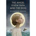 The Angel Knew Papa and the Dog