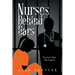 Nurses Behind Bars: You Can't Make This Stuff Up
