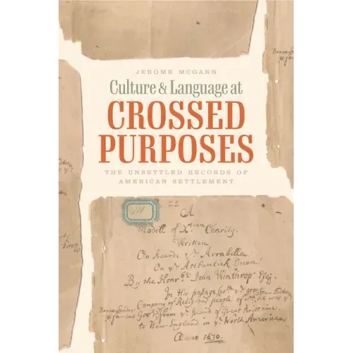 Culture and Language at Crossed Purposes: The Unsettled Records of American Settlement