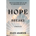 Hope Breaks Through: How to See Beyond Your Life and Put Compassion Into Action