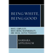 Being White, Being Good: White Complicity, White Moral Responsibility, and Social Justice Pedagogy