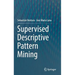 Supervised Descriptive Pattern Mining