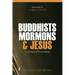 Buddhists, Mormons & Jesus: A Journey of Overcoming