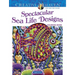 Creative Haven Spectacular Sea Life Designs Coloring Book
