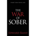 The War of Sober: Fight for Your Life