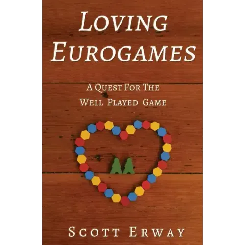 Loving Eurogames: A Quest for the Well Played Game