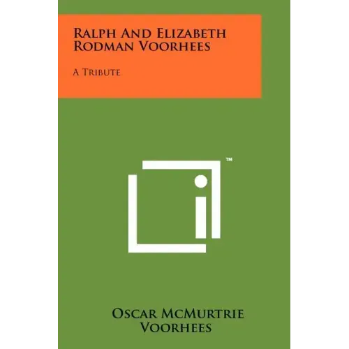 Ralph And Elizabeth Rodman Voorhees: A Tribute
