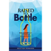 Raised in a bottle: FREE yourself from a childhood with alcoholism