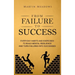 From Failure to Success: Everyday Habits and Exercises to Build Mental Resilience and Turn Failures Into Successes