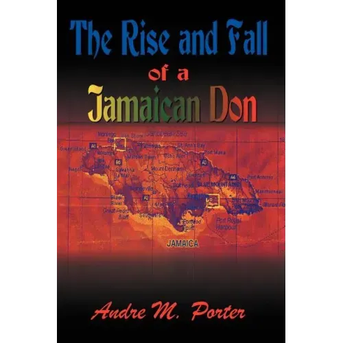 The Rise and Fall of a Jamaican Don
