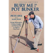 Bury Me In A Pot Bunker (New Special Edition): Design Philosophies, Creative Insights and Playing Tips to Improve Your Score from the World's Most Cha