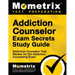Addiction Counselor Exam Secrets Study Guide: Addiction Counselor Test Review for the Addiction Counseling Exam