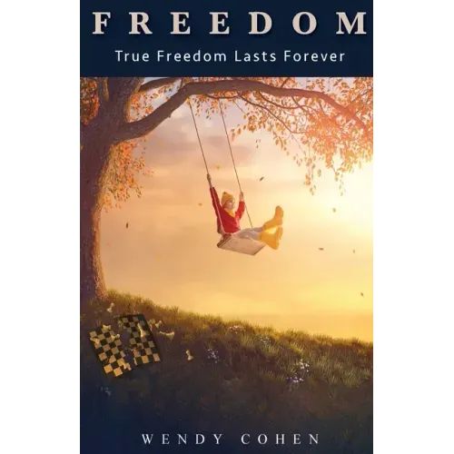 Freedom: True Freedom Lasts Forever