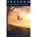 Freedom: True Freedom Lasts Forever