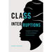 Class Interruptions: Inequality and Division in African Diasporic Women's Fiction