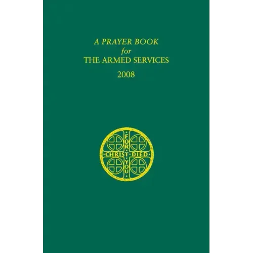 A Prayer Book for the Armed Services: 2008 Edition