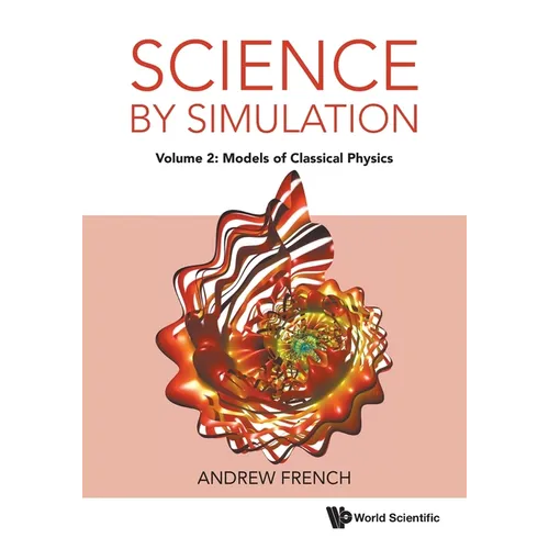 Science by Simulation - Volume 2: Models of Classical Physics