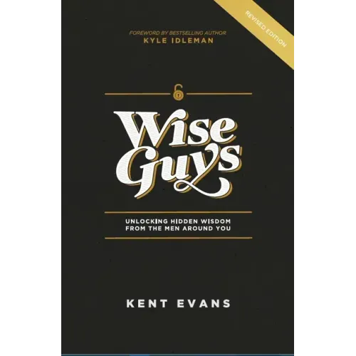 Wise Guys: Unlocking Hidden Wisdom From the Men Around You