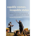 Capable Women, Incapable States: Negotiating Violence and Rights in India